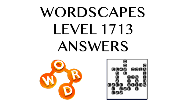 Wordscapes Level 1713 Answers