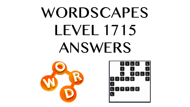 Wordscapes Level 1715 Answers