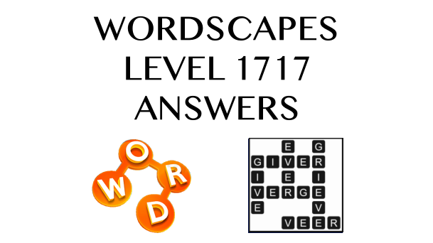 Wordscapes Level 1717 Answers