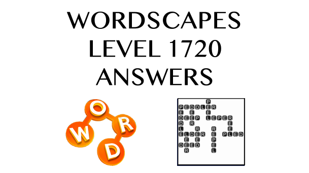 Wordscapes Level 1720 Answers