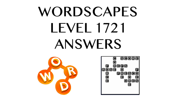 Wordscapes Level 1721 Answers