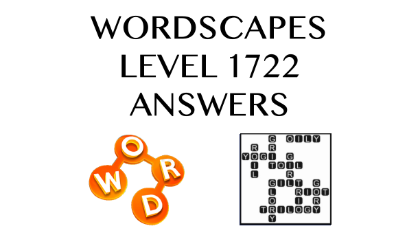 Wordscapes Level 1722 Answers