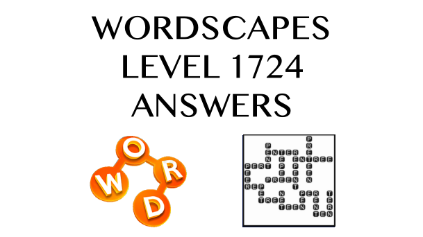 Wordscapes Level 1724 Answers