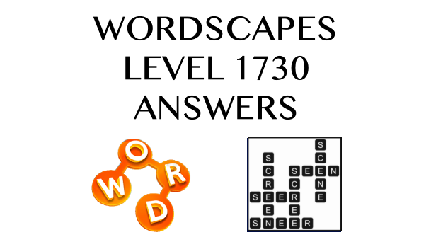 Wordscapes Level 1730 Answers