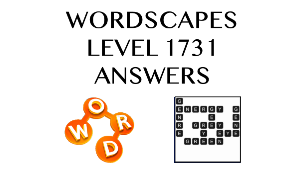 Wordscapes Level 1731 Answers