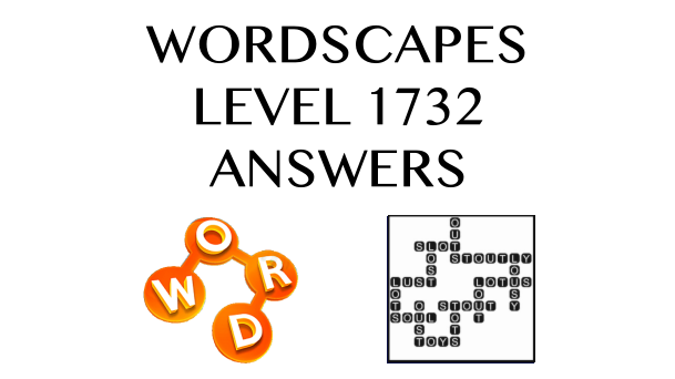 Wordscapes Level 1732 Answers