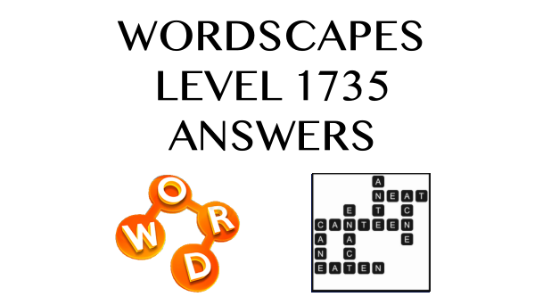 Wordscapes Level 1735 Answers