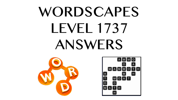 Wordscapes Level 1737 Answers