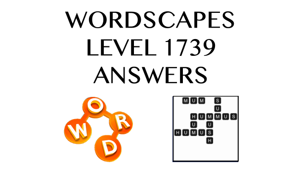 Wordscapes Level 1739 Answers