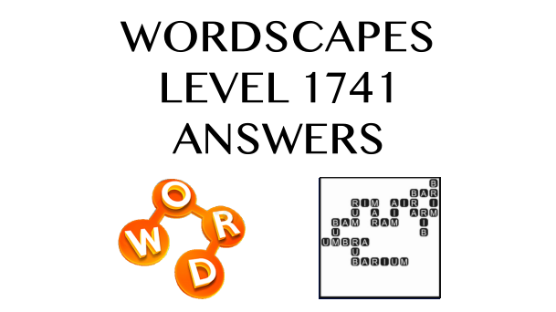 Wordscapes Level 1741 Answers