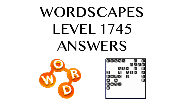 Wordscapes Level 1745 Answers