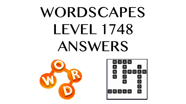 Wordscapes Level 1748 Answers