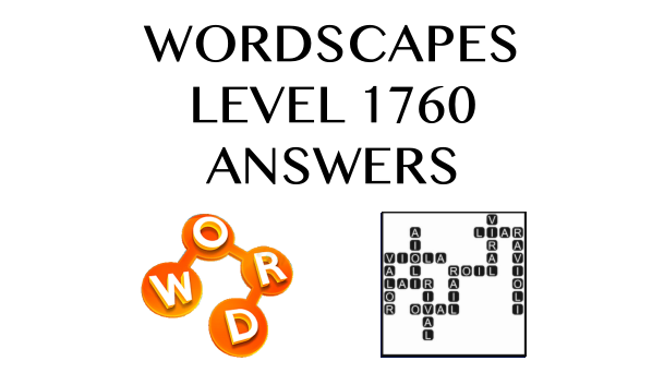 Wordscapes Level 1760 Answers