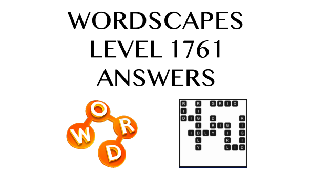 Wordscapes Level 1761 Answers