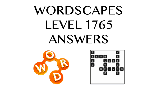 Wordscapes Level 1765 Answers