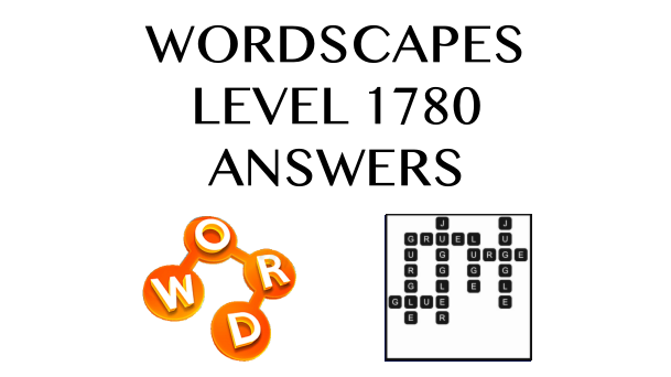 Wordscapes Level 1780 Answers