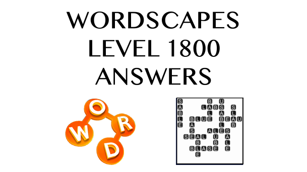 Wordscapes Level 1800 Answers