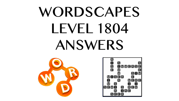 Wordscapes Level 1804 Answers