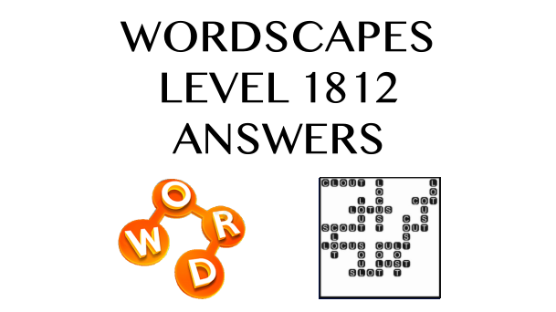 Wordscapes Level 1812 Answers