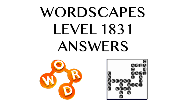 Wordscapes Level 1831 Answers