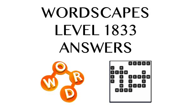 Wordscapes Level 1833 Answers