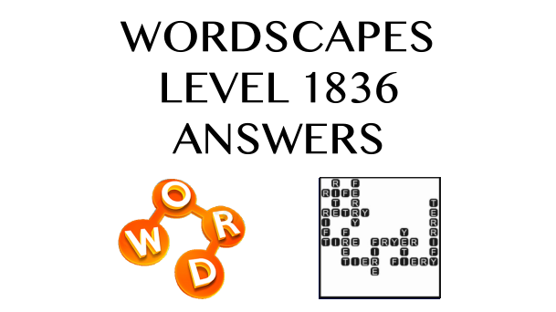 Wordscapes Level 1836 Answers