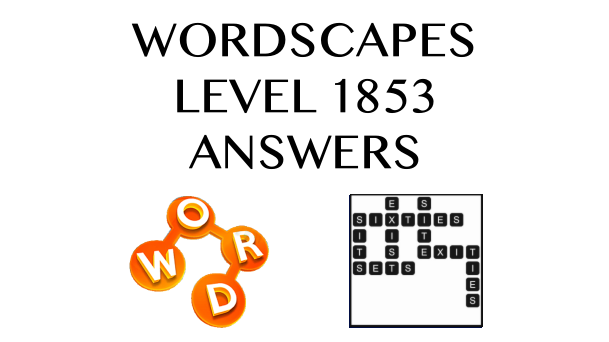 Wordscapes Level 1853 Answers