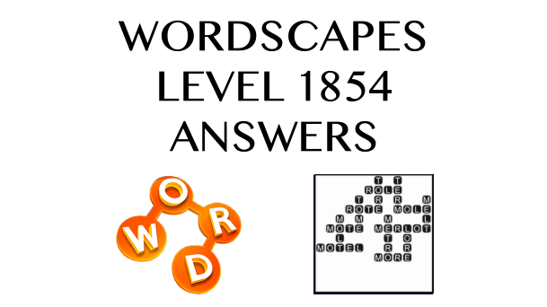 Wordscapes Level 1854 Answers