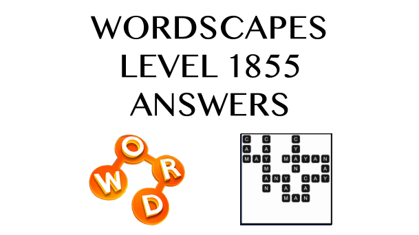 Wordscapes Level 1855 Answers