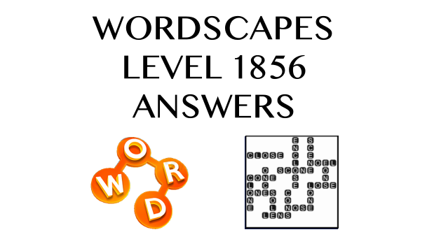 Wordscapes Level 1856 Answers