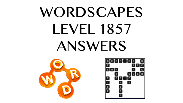 Wordscapes Level 1857 Answers