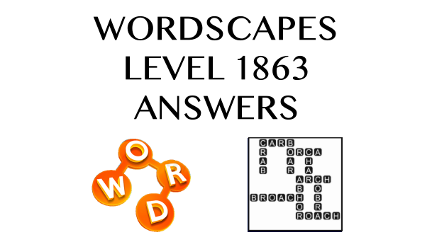 Wordscapes Level 1863 Answers