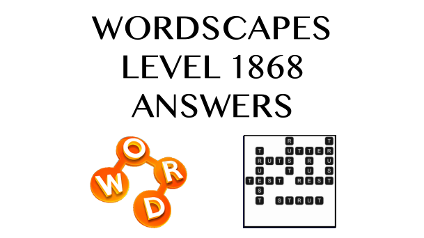 Wordscapes Level 1868 Answers