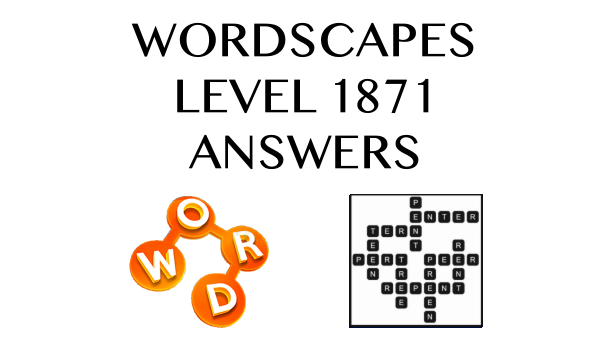 Wordscapes Level 1871 Answers