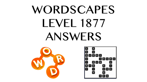 Wordscapes Level 1877 Answers