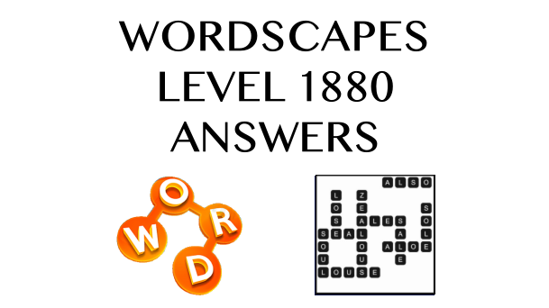 Wordscapes Level 1880 Answers