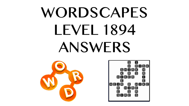 Wordscapes Level 1894 Answers