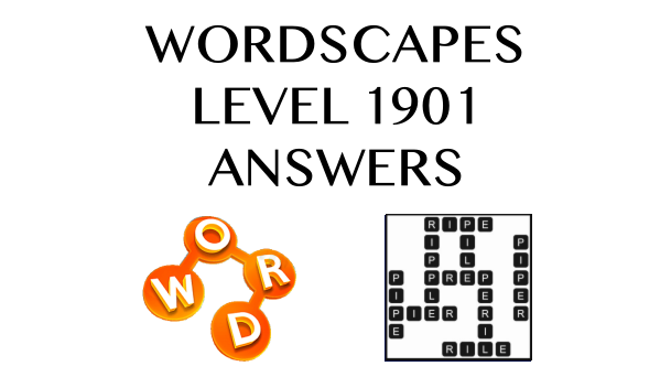 Wordscapes Level 1901 Answers