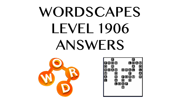 Wordscapes Level 1906 Answers