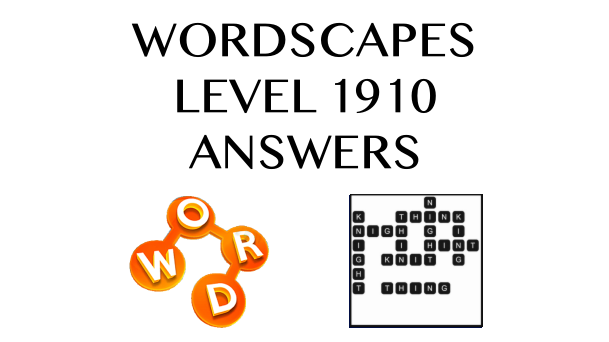 Wordscapes Level 1910 Answers