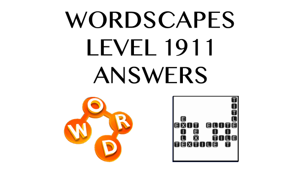 Wordscapes Level 1911 Answers