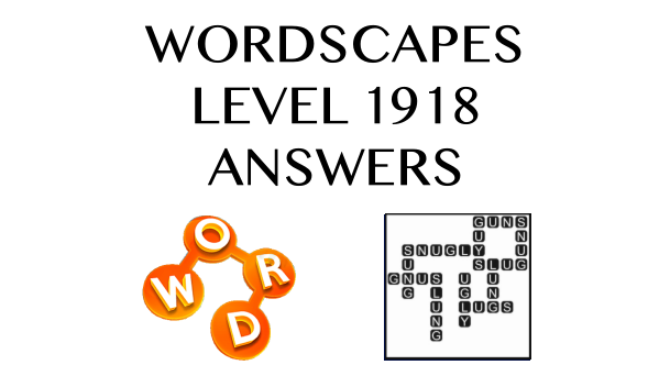 Wordscapes Level 1918 Answers