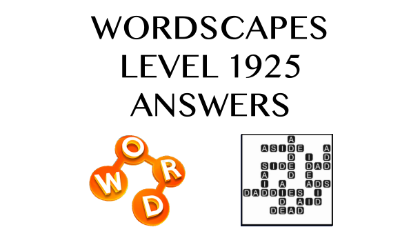 Wordscapes Level 1925 Answers