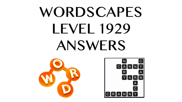 Wordscapes Level 1929 Answers