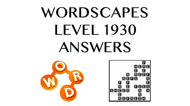 Wordscapes Level 1930 Answers