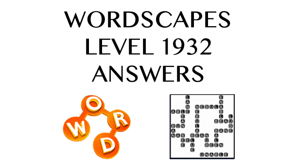 Wordscapes Level 1932 Answers