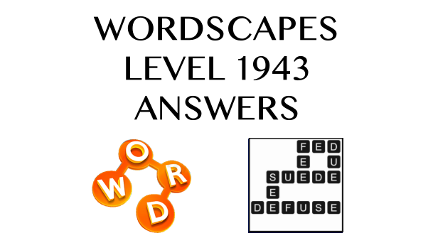 Wordscapes Level 1943 Answers