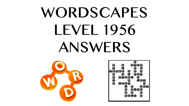 Wordscapes Level 1956 Answers