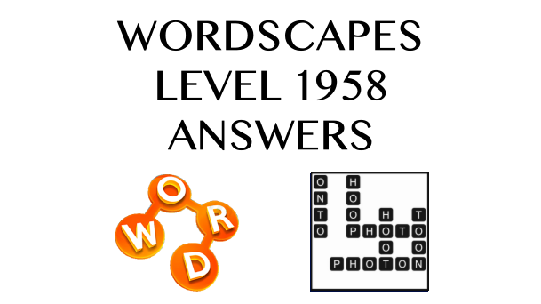 Wordscapes Level 1958 Answers