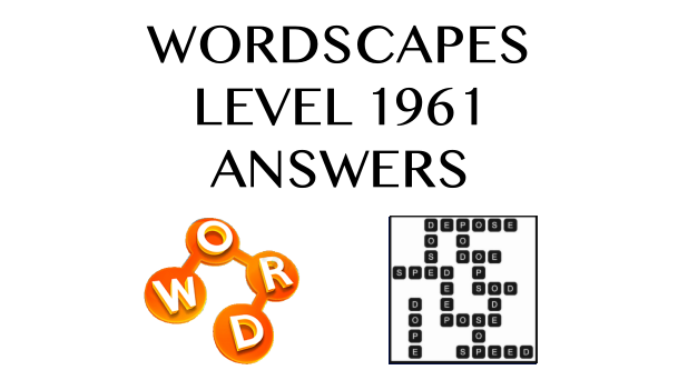 Wordscapes Level 1961 Answers